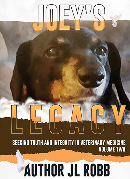 Joey's Legacy Seeking Truth and Integrity in Veterinary Medicine Vol 2 book cover