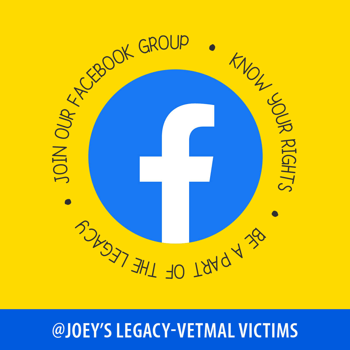 Joey's Legacy Social Media Post Join our facebook group. Know your rights. Be a part of the legacy.